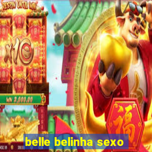 belle belinha sexo